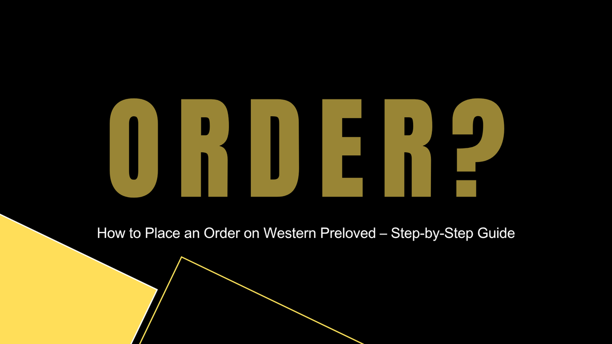 How to Place an Order on Western Preloved – Step-by-Step Guide